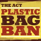 ban-the-bag The ACT Plastic Bag Ban