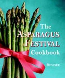 The Asparagus Festival Cookbook, Revised edition