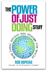 The Power of just doing stuff: how local action can change the world, Rob Hopkins