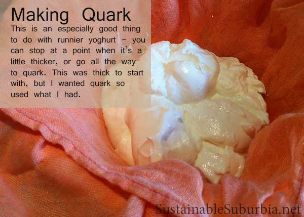 Making Quark - This is an especially good thing to do with runnier yoghurt - you can stop at a point when it’s a little thicker, or go all the way to quark. This was thick to start with, but I wanted quark so used what I had - SustainableSuburbia.net