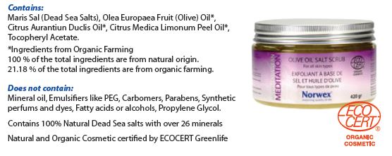 Norwex Oilve oil salt scrub contains: Maris Sal (Dead Sea Salts), Olea Europaea Fruit (Olive) Oil*, Citrus Aurantiun Duclis Oil*, Citrus Medica Limonum Peel Oil*, Tocopheryl Acetate. 