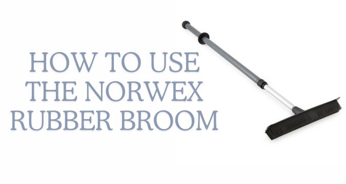 How to Use the Norwex Rubber broom