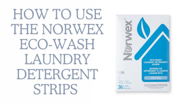 How to use the Norwex Eco-Wash Laundry Detergent Strips