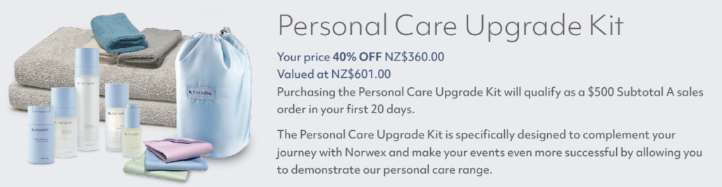 Personal Care Upgrade Kit New Zealand
Your Price 40% off NZ$360
Valued at NZ$601
Purchasing the personal care upgrade kit will quality as a $500 Subtotal A sales order in your first 20 days.
